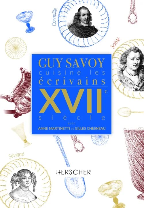 Guy Savoy cuisine les écrivains du XVIIe siècle